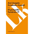 El Periquillo Sarniento: Tomo IV
