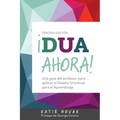 ¡DUA Ahora!: Una guía del profesor para aplicar el Diseño Universal para el Aprendizaje