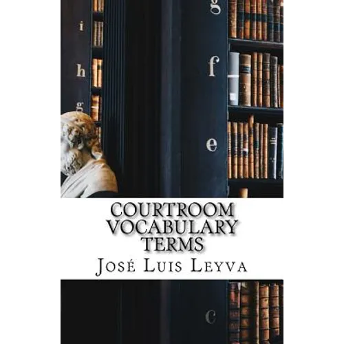 Courtroom Vocabulary Terms: English-Spanish Legal Glossary