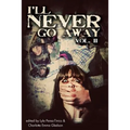 I'll Never Go Away Vol. 2