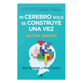 Mi Cerebro Solo Se Construye Una Vez