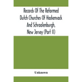 Records Of The Reformed Dutch Churches Of Hackensack And Schraalenburgh, New Jersey (Part Ii)