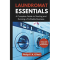 Laundromat Essentials: A Complete Guide to Starting and Running a Profitable Business