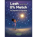 Leah and the 0% Match: The Algorithm of Friendship