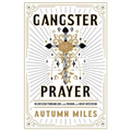Gangster Prayer: Relentlessly Pursuing God with Passion and Great Expectation
