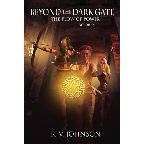 Beyond The Dark Gate: Epic Fantasy Series The Flow of Power