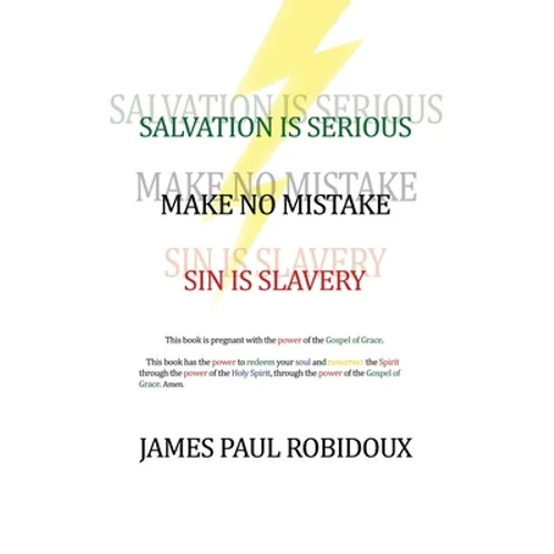 Salvation Is Serious Make no Mistake Sin is Slavery