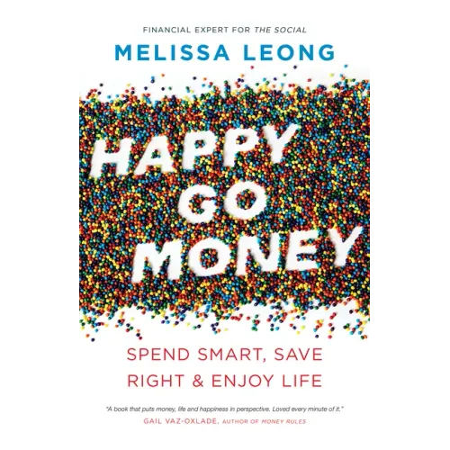 Happy Go Money: Spend Smart, Save Right and Enjoy Life