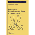 Functional Equations and How to Solve Them