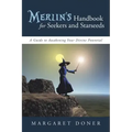 Merlin's Handbook for Seekers and Starseeds: A Guide to Awakening Your Divine Potential