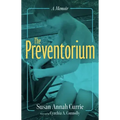 The Preventorium: A Memoir