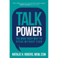 Talk Power: The Mind-Body Way to Speak Without Fear