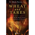 Wheat and Tares: Restoring the Moral Vision of a Scandalized Church