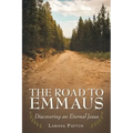 The Road to Emmaus: Discovering an Eternal Jesus
