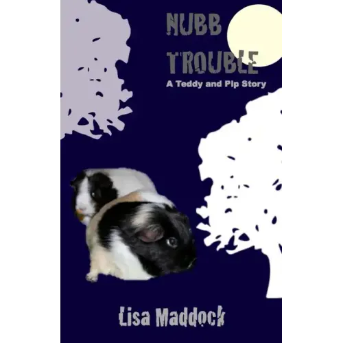 Nubb Trouble: A Teddy and Pip Story