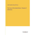 The Case of the United States, Tribunal of Arbitration
