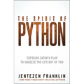 The Spirit of Python: Exposing Satan's Plan to Squeeze the Life Out of You