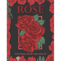 Rose coloring book for adults: An Adult Coloring Book With Stress-relif, Easy and Relaxing Coloring Pages.
