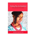 Dating My Ex-Husband: A Book about Divorce and Reconciliation