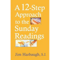 A 12-Step Approach to the Sunday Readings