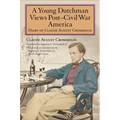 A Young Dutchman Views Posta Civil War America: Diary of Claude August Crommelin
