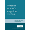 Victorian Women's Magazines: An Anthology