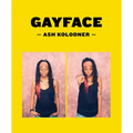 Ash Kolodner: Gayface