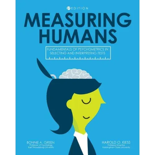 Measuring Humans: Fundamentals of Psychometrics in Selecting and Interpreting Tests