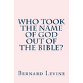 Who took the name of God out of the Bible?