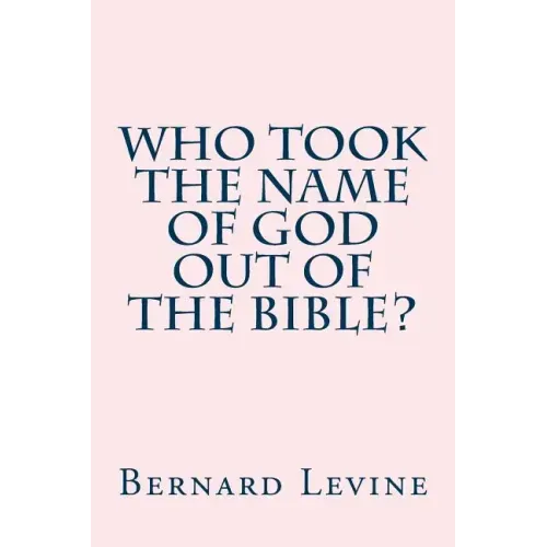 Who took the name of God out of the Bible?