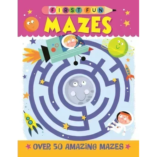 First Fun: Mazes: Over 50 Amazing Mazes