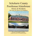 Schoharie County Poorhouse/Almshouse: History & Residents - The Good, the Bad & the Sloughters