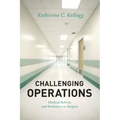 Challenging Operations: Medical Reform and Resistance in Surgery