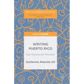 Writing Puerto Rico: Our Decolonial Moment