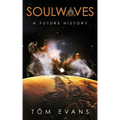 Soulwaves: A Future History