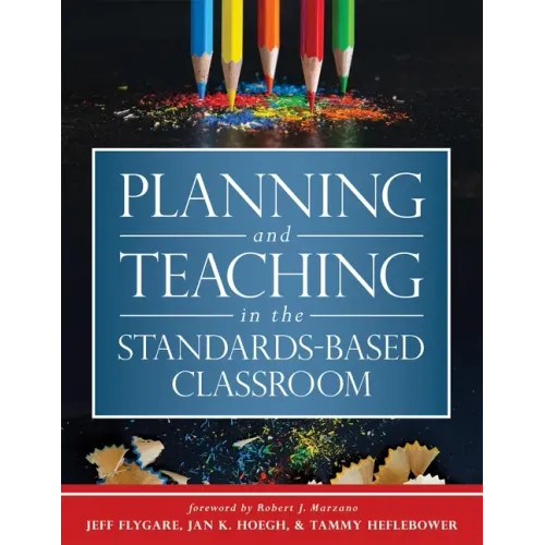 Planning and Teaching in the Standards-Based Classroom
