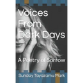 Voices From Dark Days: A Poetry of Sorrow