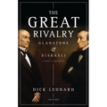 The Great Rivalry: Gladstone & Disraeli