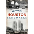 Vanished Houston Landmarks