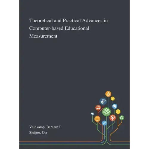 Theoretical and Practical Advances in Computer-based Educational Measurement