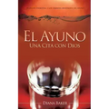 El Ayuno: Una Cita con Dios: El poder espiritual y los grandes beneficios del ayuno