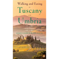 Walking and Eating in Tuscany and Umbria: Revised Edition
