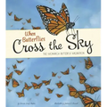 When Butterflies Cross the Sky: The Monarch Butterfly Migration