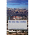 The Latinx Urban Condition: Trauma, Memory, and Desire in Latinx Urban Literature and Culture