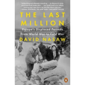 The Last Million: Europe's Displaced Persons from World War to Cold War