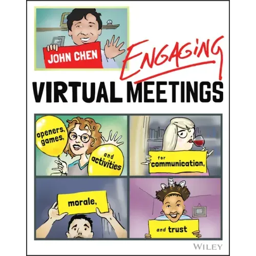 Engaging Virtual Meetings: Openers, Games, and Activities for Communication, Morale, and Trust