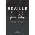 BRAILLE para todos: Guía rápida y efectiva para aprender a leer y escribir Braille