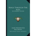 Rings Through The Ages: An Informal History