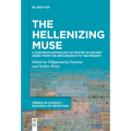 The Hellenizing Muse: A European Anthology of Poetry in Ancient Greek from the Renaissance to the Present