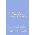 Introduction to Subtle Energy Work: Pathways to Shen Ching Instruction Manual